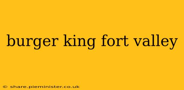 burger king fort valley