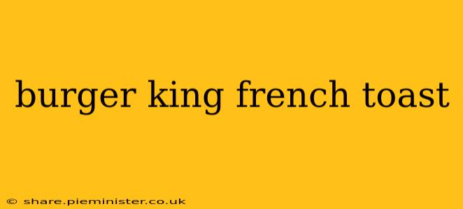burger king french toast