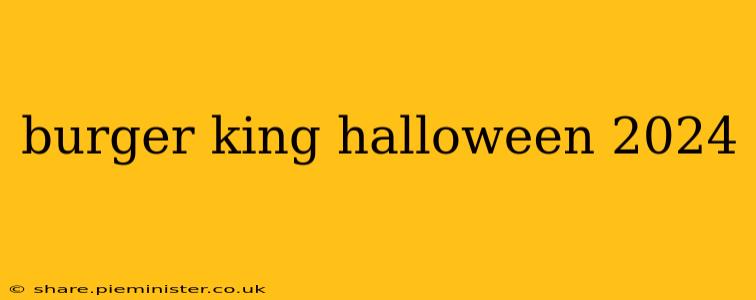 burger king halloween 2024
