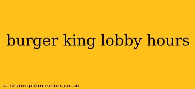 burger king lobby hours