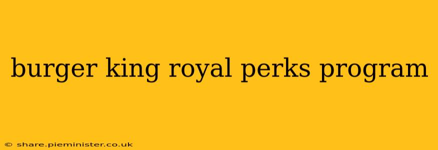 burger king royal perks program