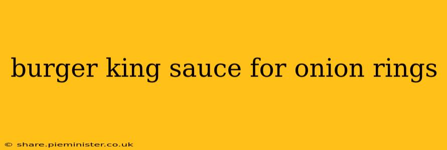 burger king sauce for onion rings