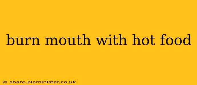 burn mouth with hot food