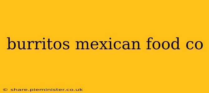 burritos mexican food co