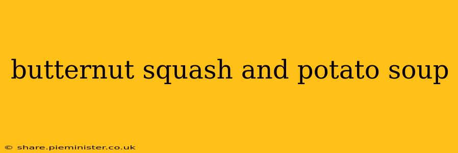 butternut squash and potato soup