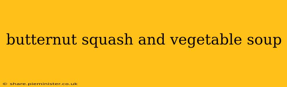 butternut squash and vegetable soup