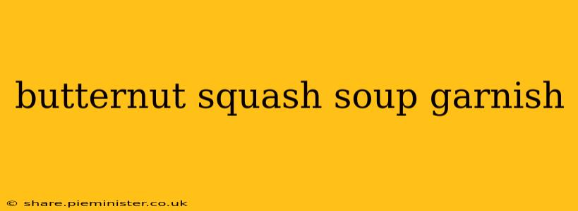butternut squash soup garnish