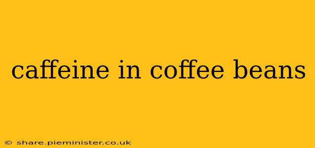caffeine in coffee beans