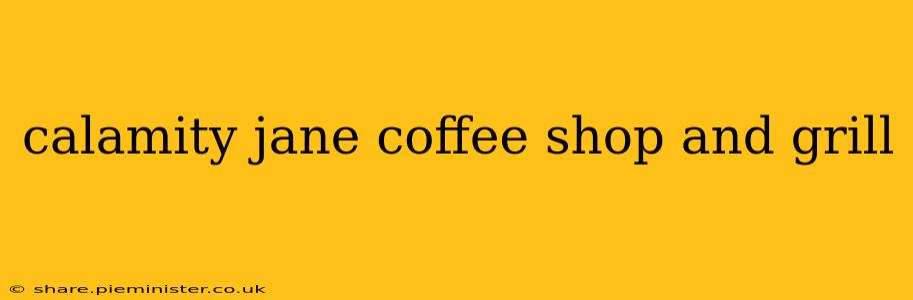 calamity jane coffee shop and grill