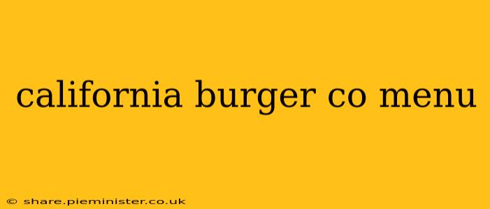 california burger co menu