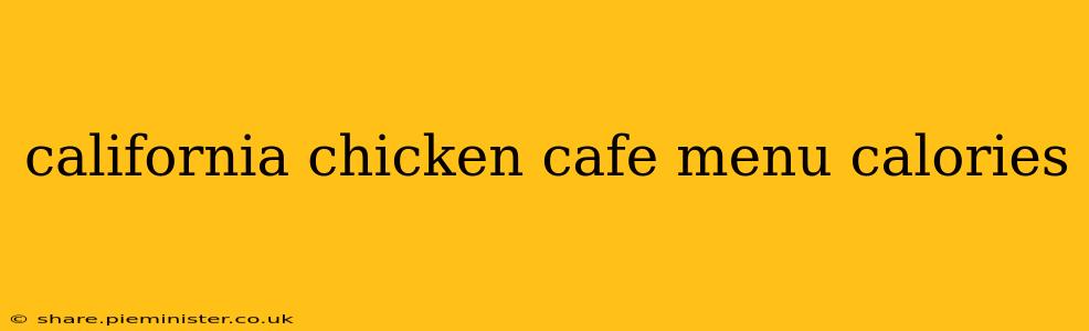 california chicken cafe menu calories