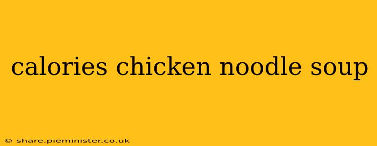 calories chicken noodle soup