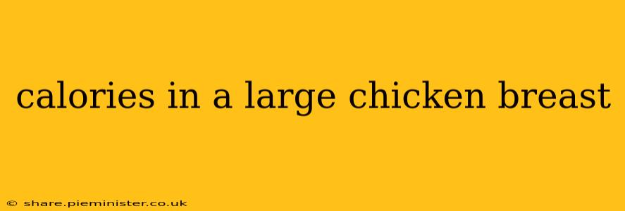 calories in a large chicken breast