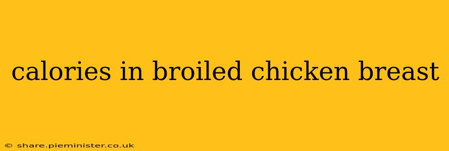 calories in broiled chicken breast