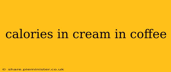 calories in cream in coffee