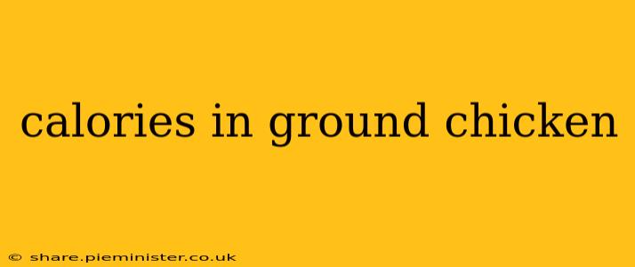 calories in ground chicken