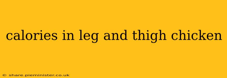 calories in leg and thigh chicken