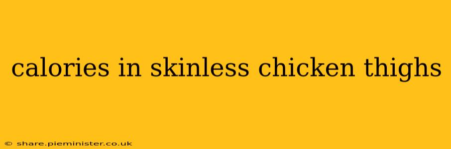 calories in skinless chicken thighs
