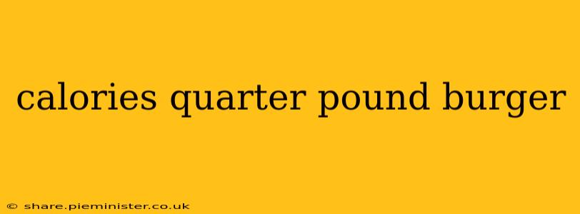 calories quarter pound burger