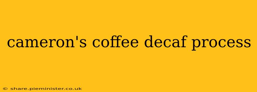 cameron's coffee decaf process