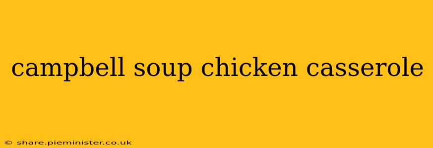campbell soup chicken casserole