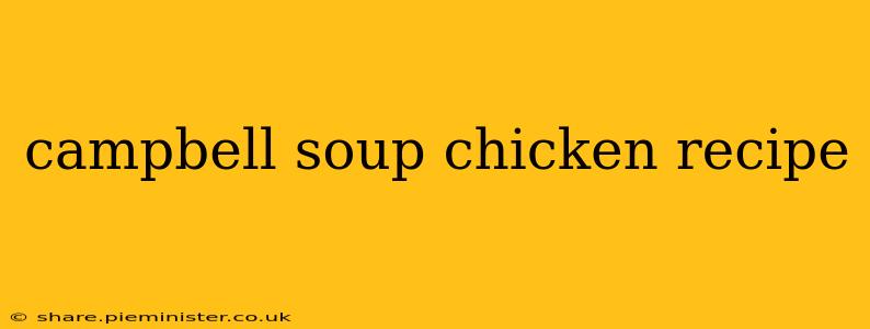 campbell soup chicken recipe