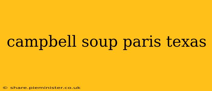 campbell soup paris texas