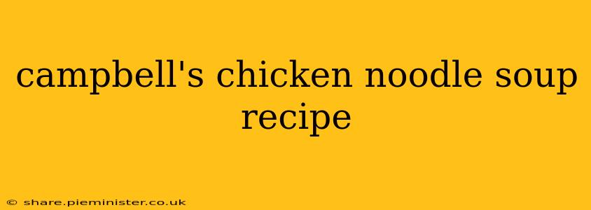 campbell's chicken noodle soup recipe