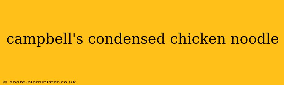 campbell's condensed chicken noodle
