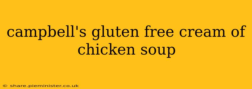 campbell's gluten free cream of chicken soup