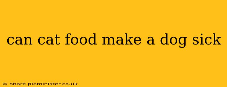 can cat food make a dog sick