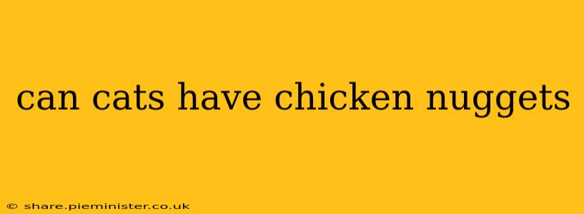 can cats have chicken nuggets