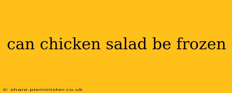 can chicken salad be frozen