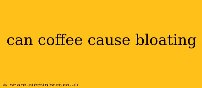 can coffee cause bloating