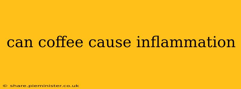 can coffee cause inflammation