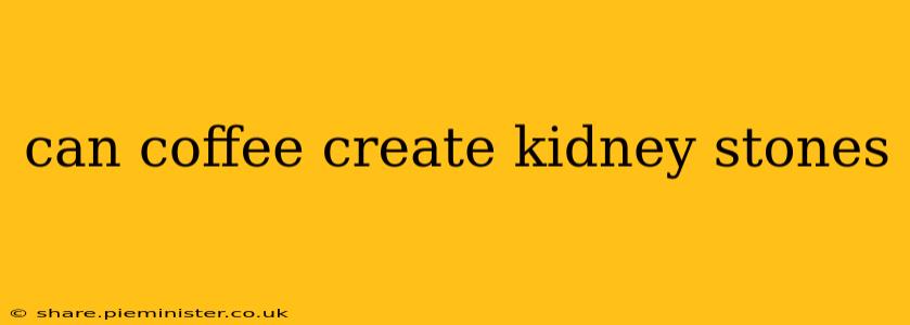 can coffee create kidney stones