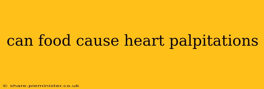 can food cause heart palpitations