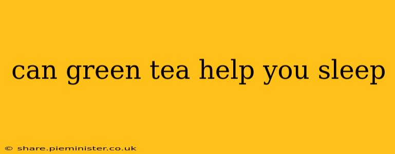 can green tea help you sleep