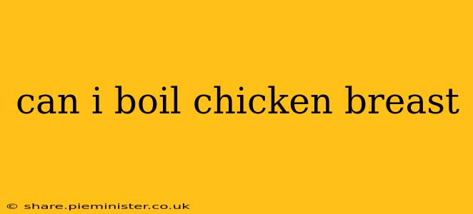 can i boil chicken breast