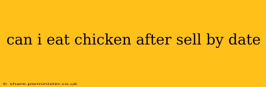 can i eat chicken after sell by date
