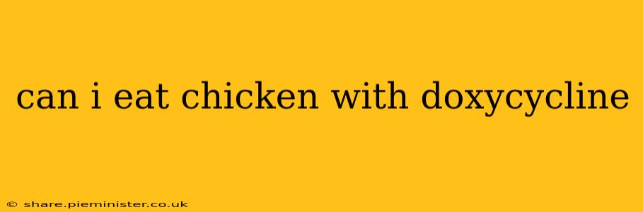can i eat chicken with doxycycline