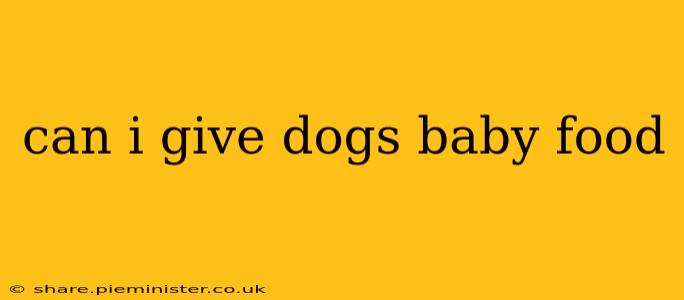 can i give dogs baby food