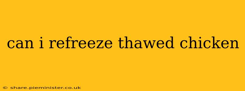 can i refreeze thawed chicken