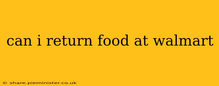 can i return food at walmart