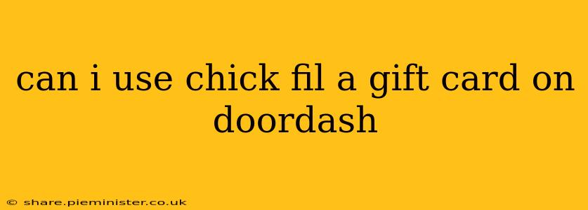 can i use chick fil a gift card on doordash