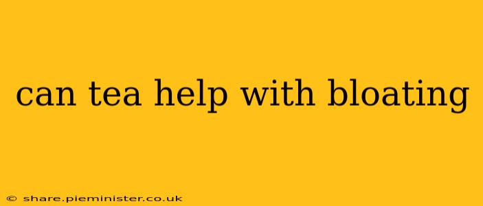 can tea help with bloating