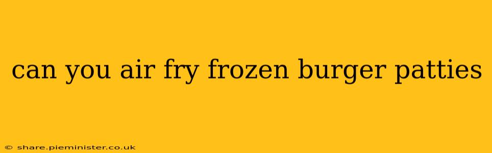 can you air fry frozen burger patties
