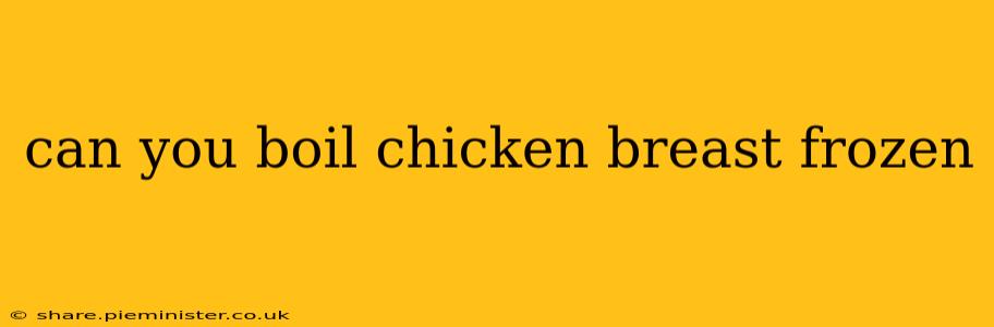 can you boil chicken breast frozen