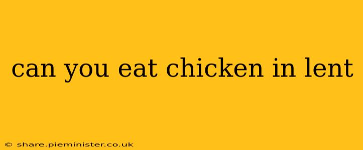 can you eat chicken in lent