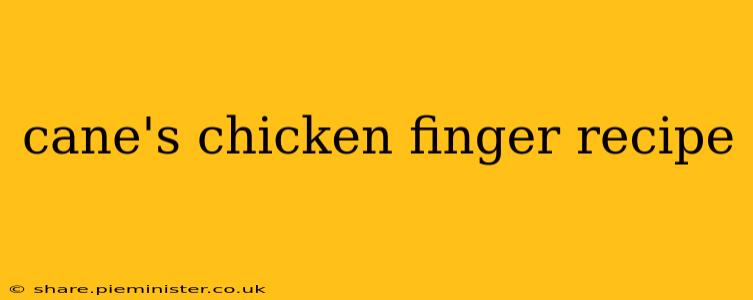 cane's chicken finger recipe